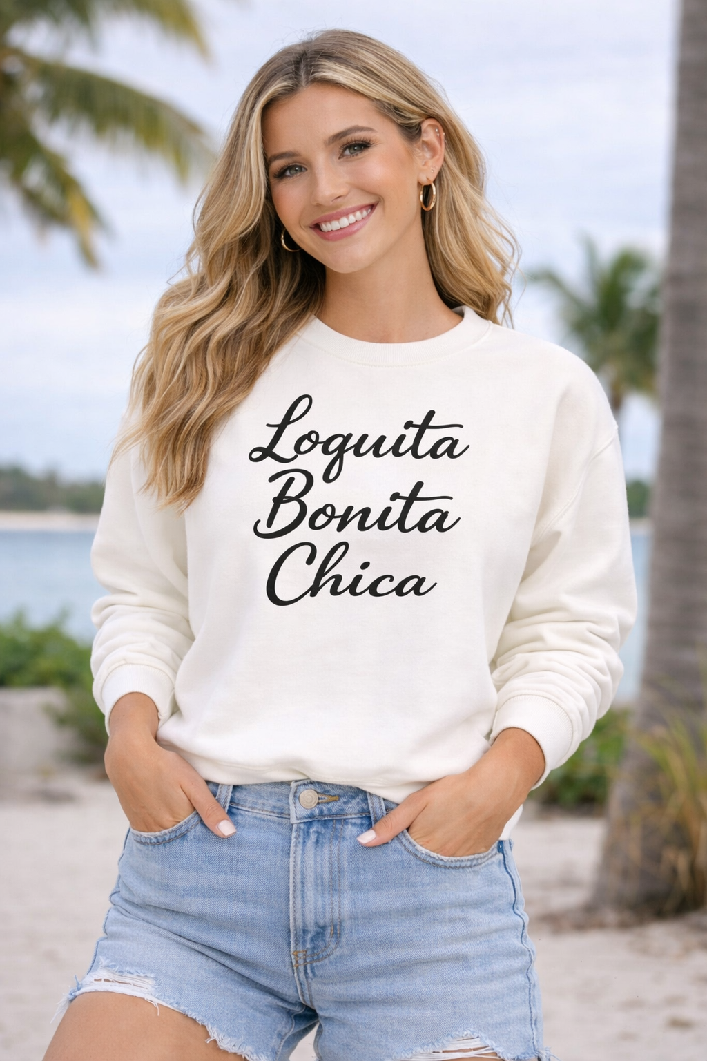 The "LOQUITA BONITA CHICA" Sweatshirt